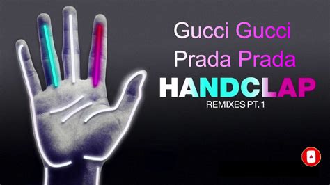 gucci gucci prada prada x handclap remix|Bee C .